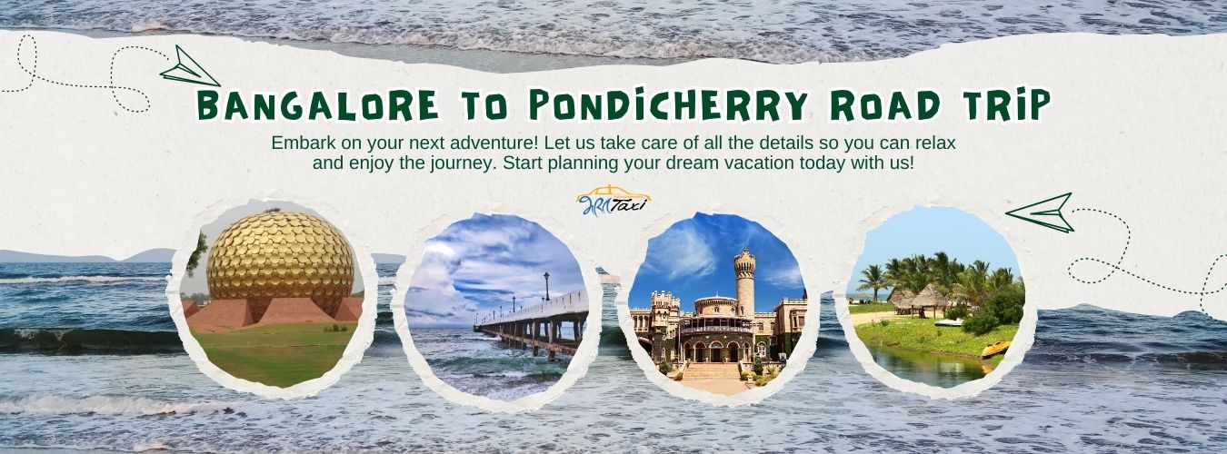 Bangalore to Pondicherry Road Trip - Bharat Taxi