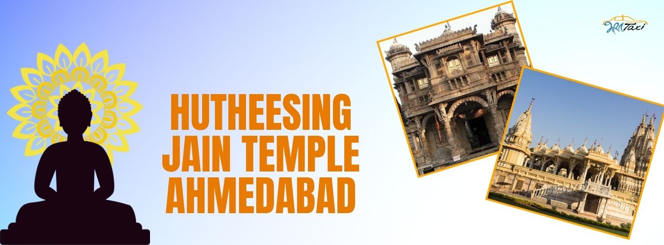 Hutheesing Jain Temple Ahmedabad - Bharat Taxi Blog