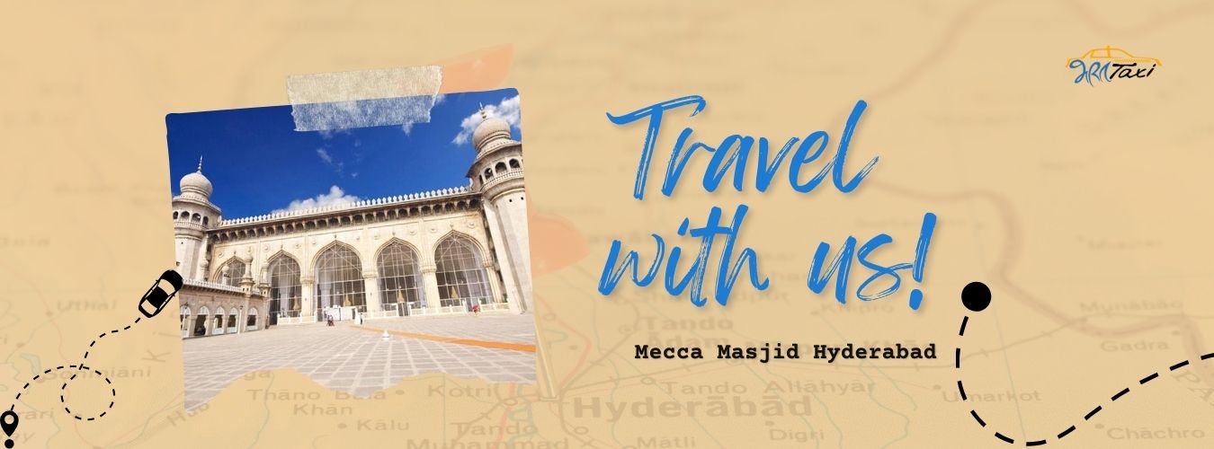 Mecca Masjid Hyderabad - Bharat Taxi Blog