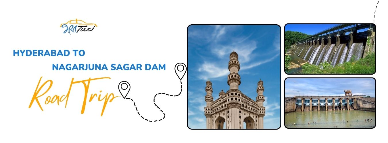 Hyderabad to Nagarjuna Sagar Road Trip - Bharat Taxi Blog